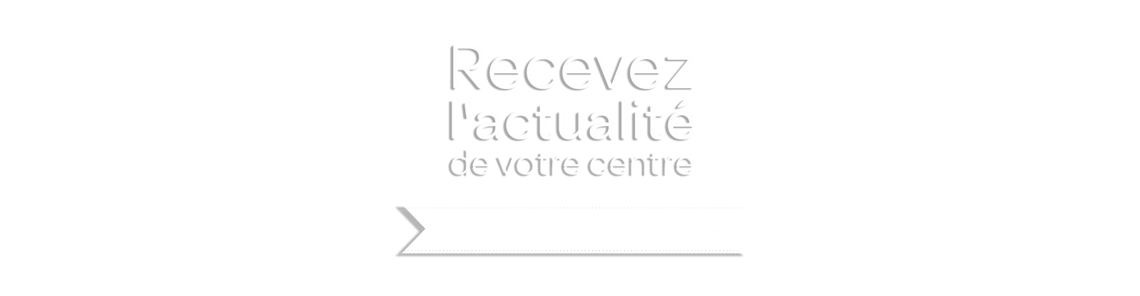 inscrivez-vous-pour-recevoir-l-actualit-du-centre-commercial-centre